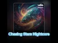 Download Lagu 【Nightcore】Chasing Stars Nightcore