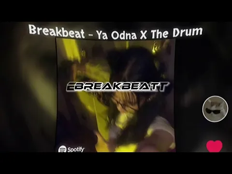 Download MP3 BREAKBEAT - YA ODNA X THE DRUM, ( SLOWED + REVERB )