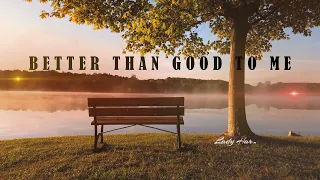 Better Than Good To Me Official Lyric Video By Lady Harmony A Soul Stirring Musical Masterpiece 