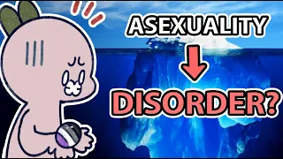 Asexuality or Is It Sexual Aversion Disorder