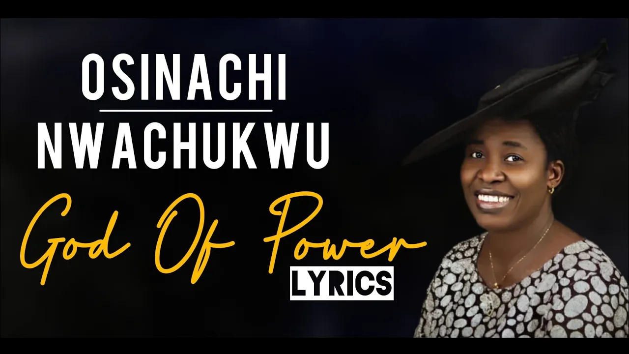 Osinachi Nwachukwu - God Of Power (Official Lyrics)