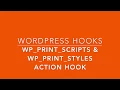 WordPress Action Hooks wp print styles wp print scripts Part-31