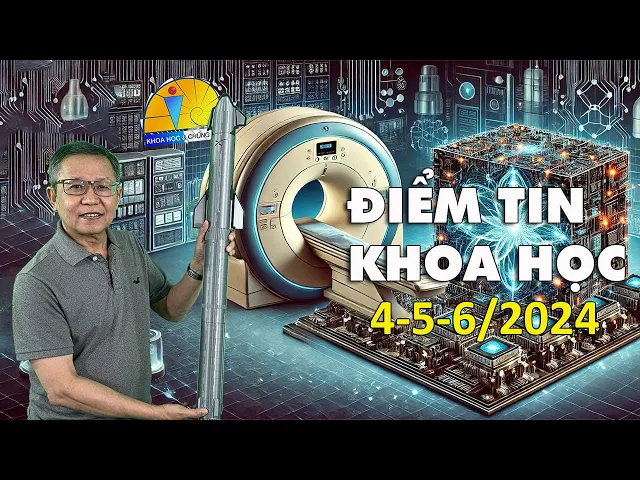 Điểm tin khoa học 4-5-6/2024
