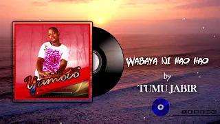 wabaya ni hao hao by tumu jabir