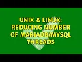 Unix Linux Reducing Number of Threads