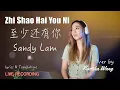 Download Lagu Zhi Shao Hai You Ni《至少還有你》- Sandy Lam 林忆莲 | One Take Live by Kartika Wang #CoverKW Karaoke