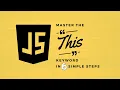 Class-14 - Master Javascript s this keyword in 6 simple steps in just 20 minutes