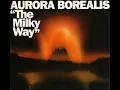 The Milky Way - Aurora Borealis