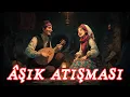 Lagu ÂŞIK ATIŞMASI | Mani Deriz Seve Seve 🎶 | Bağlama ile Erkek \u0026 Kadın Düet