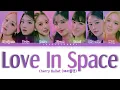 Cherry Bullet (체리블렛) – Love In Space Lyrics (Color Coded Han/Rom/Eng)