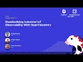 Standardizing Industrial IoT Observability With OpenTelemetry - Alolita Sharma Apple