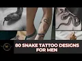 80 Snake Tattoo Designs For Men Men Tattoo Design Tattoo for boys Gentlemen Tattoo Ideas