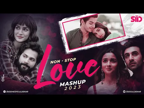 Download MP3 Nonstop Love Mashup 2023 🧡🧡💚 Best Mashup of Arijit Singh, Jubin Nautiyal, Atif Aslam , Darshan Raval
