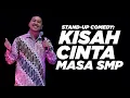 Download Lagu STAND-UP COMEDY: KISAH CINTA MASA SMP
