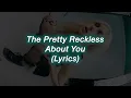 The Pretty Reckless || About You || (Lyrics)