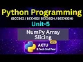 U5L14 NumPy Array Slicing in Python AKTU BTech 2nd Year Unit-5 BCC302 BCC402 Eduglue