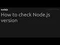 How to check Node js version