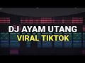 Download Lagu DJ AYAM UTANG VIRAL TIKTOK 2023 REMIX FULL BASS
