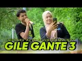 Download Lagu GILE GANTE 3 AZYA MUSIK COMMUNITY