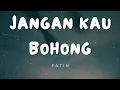Download Lagu Fatin - Jangan Kau Bohong (Lirik)