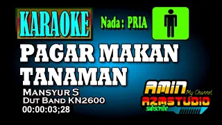 Download PAGAR MAKAN TANAMAN || Karaoke Nada Pria || Mansyur S MP3