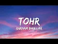 Download Lagu Gurnam Bhullar - Tohr (Lyrics)