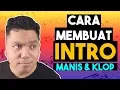 Download Lagu Cara membuat INTRO (Manis \u0026 Klop)