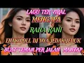Download Lagu LAGU TER VIRAL 💝MENGAPA  RANA RANI💝DAN INTAN MANDASARI SARI💝GEBRAK HABIS DUNIA MUSIK 💝 DAHSYATNYA