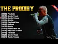 Download Lagu The Prodigy Top Hits 2024 Collection - Top Pop Songs Playlist Ever