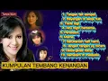 Download Lagu KUMPULAN LAGU TEMBANG KENANGAN  TAHUN 70-90'AN