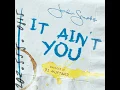 It Ain't You