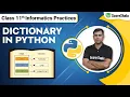 Dictionary in Python - Explained Class 11 Informatics Practices Chapter 8 2022-23
