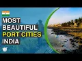 9 Most Beautiful Port Cities in India