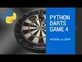4 Darts Game Adding the Loop in Python