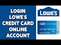 How To Login Lowe s Credit Card Online Account 2023 Lowe s Credit Card Account Sign In Guide