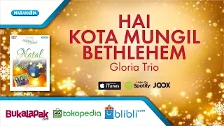 Download Hai Kota Mungil Bethlehem - lagu Natal - Gloria Trio (Video) MP3