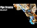 Helmut - Pipe Dreams