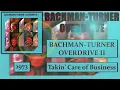 Bachman-Turner Overdrive ~ Takin' Care of Business (1973)