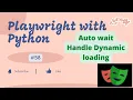 Playwright with Python Auto wait Functionality Handle dynamic loading AJAX Loading