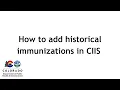 How to add historical immunizations in CIIS
