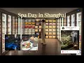 12 Hours at a Shanghai Spa
