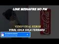 VIDEO VIR4L BOC1L SMP VIRAL COCA-COLA || VIR4L TIKTOK 2023