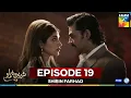 Download Lagu Shirin Farhad - Episode 19 - 12 July 25 [ Farhan Saeed \u0026 Kinza Hashmi ] Master Paints, PEL