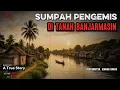 Download Lagu Sumpah Pengemis di Tanah Banjarmasin