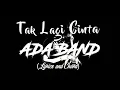 Download Lagu ADA BAND - Tak Lagi Cinta (Lirik Lagu \u0026 Kunci Gitar) Guitar Chords