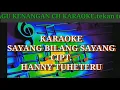 Download Lagu KARAOKE#SAYANG BILANG SAYANG.CIPT.HANNY TUHETERU.
