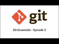 Git Essentials - Episode 2 Git Lifecycle from Untracked to Committed