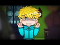 If in their eyes you ll always be a dumb blonde gacha club South Park Ft Butters