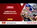 Download Lagu [LANGSUNG] Sambutan Hari Kebangsaan 2023 | 31 Ogos 2023