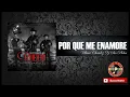 Porque Me Enamore - Ulices Chaidez Y Sus Plebes (Estreno 2016)